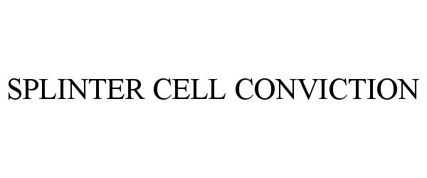  SPLINTER CELL CONVICTION