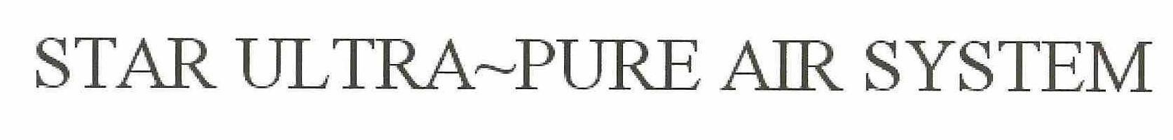 Trademark Logo STAR ULTRA~PURE AIR SYSTEM