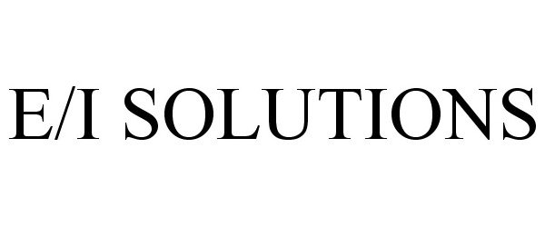 Trademark Logo E/I SOLUTIONS