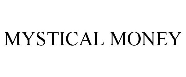Trademark Logo MYSTICAL MONEY