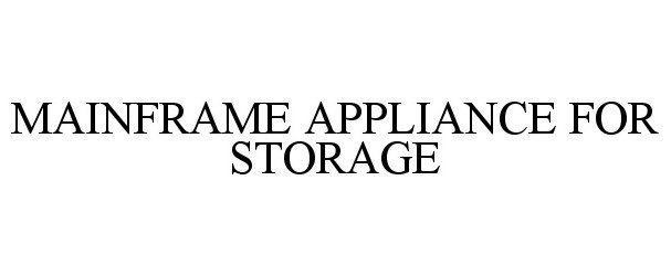  MAINFRAME APPLIANCE FOR STORAGE