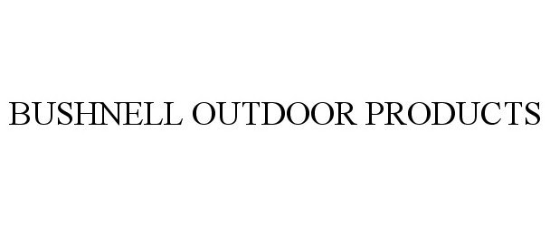  BUSHNELL OUTDOOR PRODUCTS