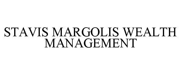 Trademark Logo STAVIS MARGOLIS WEALTH MANAGEMENT