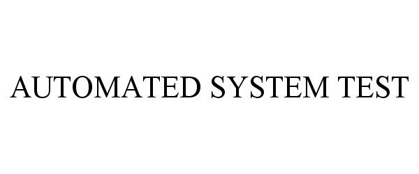 Trademark Logo AUTOMATED SYSTEM TEST