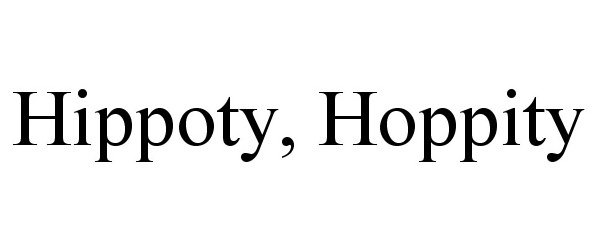Trademark Logo HIPPOTY, HOPPITY