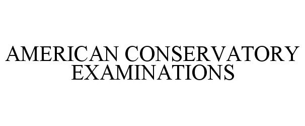  AMERICAN CONSERVATORY EXAMINATIONS