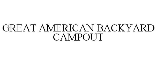  GREAT AMERICAN BACKYARD CAMPOUT