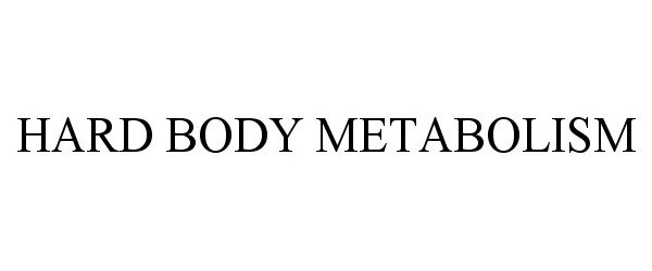  HARD BODY METABOLISM