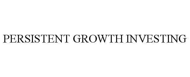  PERSISTENT GROWTH INVESTING