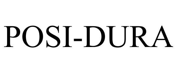Trademark Logo POSI-DURA