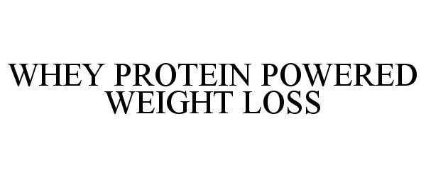  WHEY PROTEIN POWERED WEIGHT LOSS