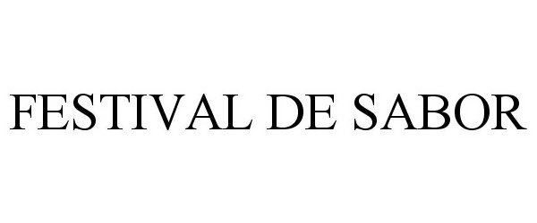 Trademark Logo FESTIVAL DE SABOR