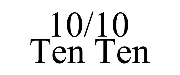  10/10 TEN TEN