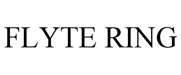 Trademark Logo FLYTE RING
