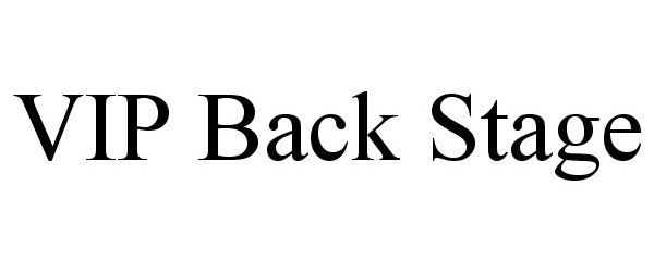 Trademark Logo VIP BACK STAGE