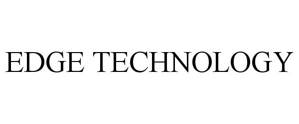 Trademark Logo EDGE TECHNOLOGY