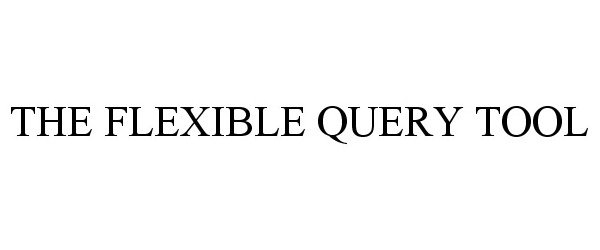  THE FLEXIBLE QUERY TOOL