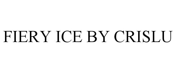  FIERY ICE BY CRISLU