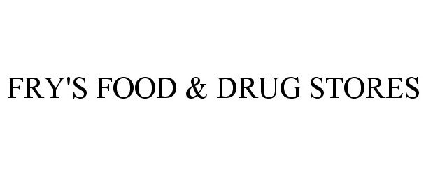  FRY'S FOOD &amp; DRUG STORES