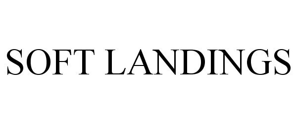 Trademark Logo SOFT LANDINGS
