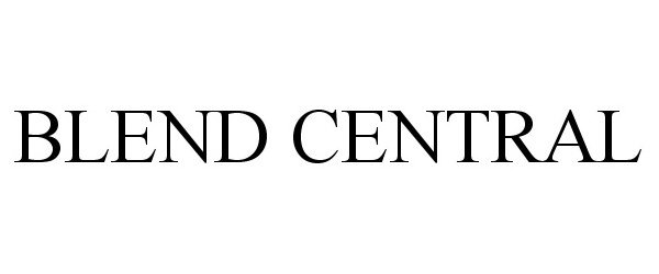 Trademark Logo BLEND CENTRAL