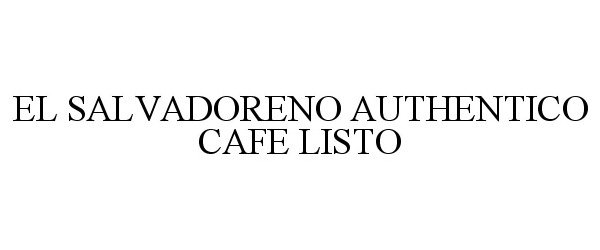  EL SALVADORENO AUTHENTICO CAFE LISTO