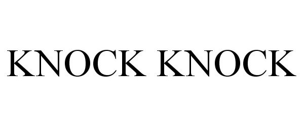 Trademark Logo KNOCK KNOCK