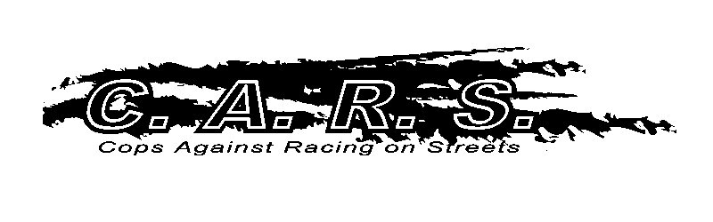 C.A.R.S. COPS AGAINST RACING ON STREETS