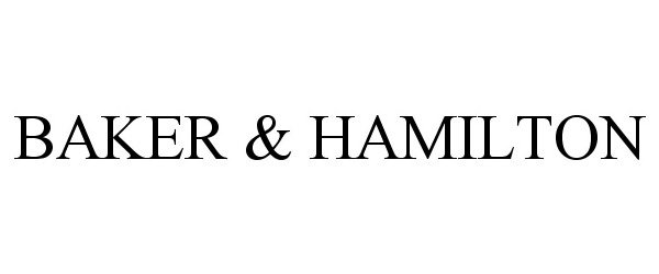  BAKER &amp; HAMILTON