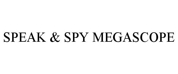  SPEAK &amp; SPY MEGASCOPE