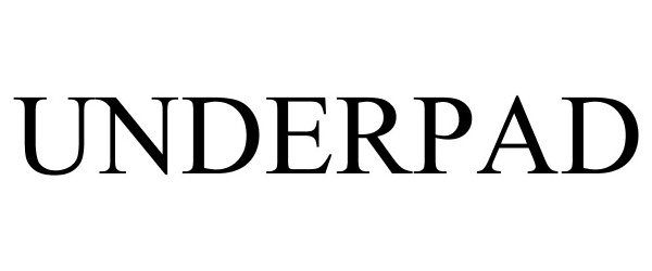 Trademark Logo UNDERPAD