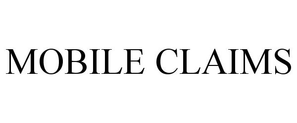 Trademark Logo MOBILE CLAIMS