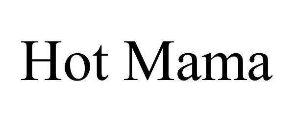 Trademark Logo HOT MAMA