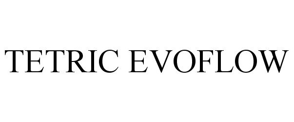 Trademark Logo TETRIC EVOFLOW