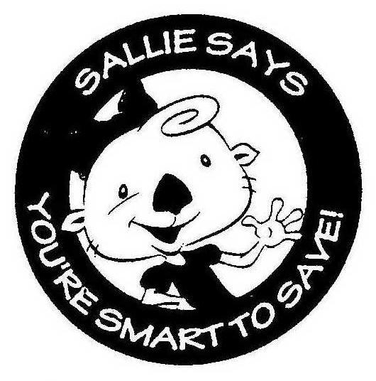  SALLIE SAYS YOU'RE SMART TO SAVE!