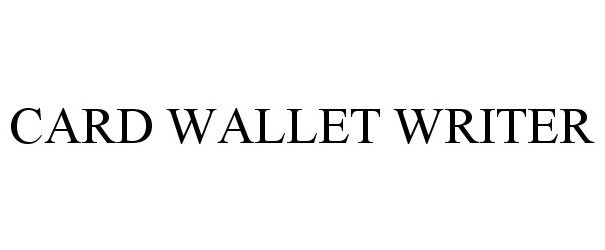 Trademark Logo CARD WALLET WRITER