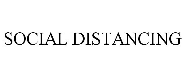 Trademark Logo SOCIAL DISTANCING