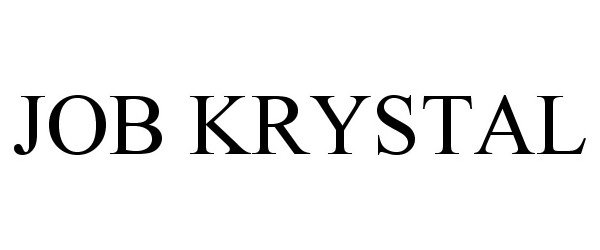 Trademark Logo JOB KRYSTAL