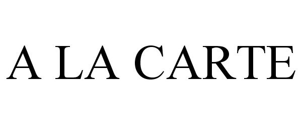 Trademark Logo A LA CARTE
