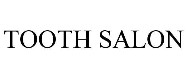 Trademark Logo TOOTH SALON
