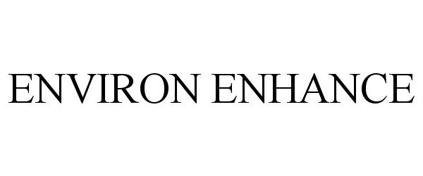 Trademark Logo ENVIRON ENHANCE