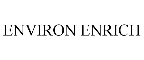 Trademark Logo ENVIRON ENRICH