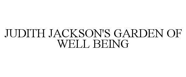  JUDITH JACKSON'S GARDEN OF WELL BEING