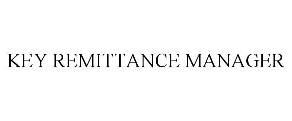 KEY REMITTANCE MANAGER