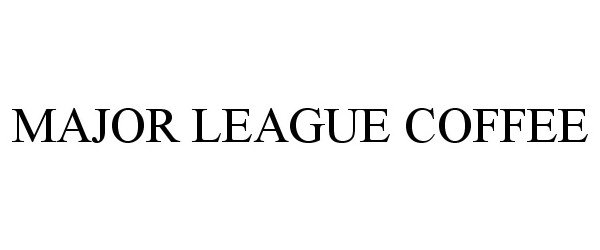 Trademark Logo MAJOR LEAGUE COFFEE