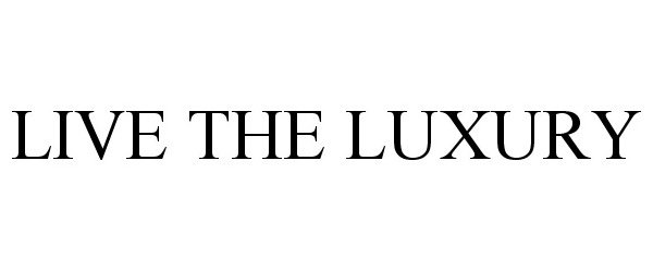  LIVE THE LUXURY