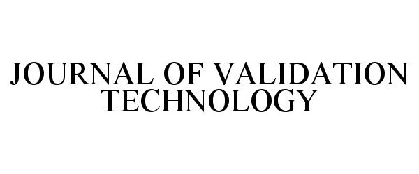  JOURNAL OF VALIDATION TECHNOLOGY