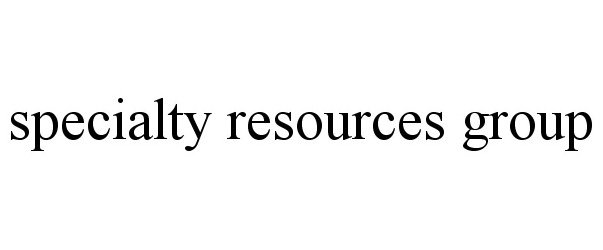  SPECIALTY RESOURCES GROUP