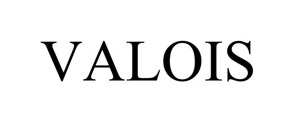 Trademark Logo VALOIS