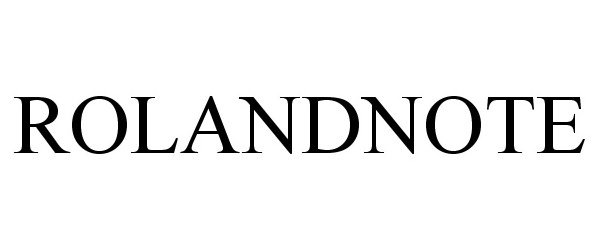 Trademark Logo ROLANDNOTE